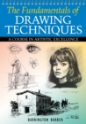 Image for The fundamentals of drawing techniques: a practical course for artists
