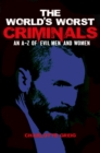 Image for The world&#39;s worst criminals: an A-Z of evil men and women