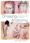 Image for Drawing anatomy  : a practical course for artists