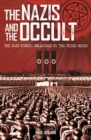 Image for The Nazis and the occult  : the dark forces unleashed by the Third Reich