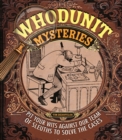 Image for Whodunit Mysteries: Pit your wits against our team of sleuths to solve the cases.