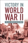 Image for Victory in World War II: the allies&#39; defeat of the axis forces