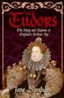 Image for The Tudors: the kings and queens of England&#39;s golden age