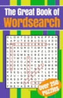 Image for The Great Book of Wordsearch : Over 250 Puzzles