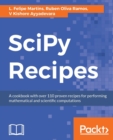 Image for SciPy Recipes : A cookbook with over 110 proven recipes for performing mathematical and scientific computations