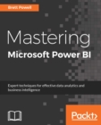 Image for Mastering Microsoft Power BI: Expert techniques for effective data analytics and business intelligence
