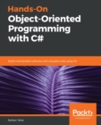 Image for Hands-On Object-Oriented Programming with C#: Build maintainable software with reusable code using C#