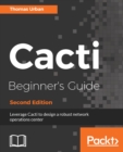 Image for Cacti Beginner&#39;s Guide: Leverage Cacti to design a robust network operations center