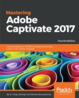 Image for Mastering Adobe Captivate 2017 - Fourth Edition