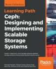 Image for Ceph: Designing and Implementing Scalable Storage Systems : Design, implement, and manage software-defined storage solutions that provide excellent performance