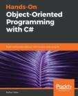 Image for Hands-On Object-Oriented Programming with C# : Build maintainable software with reusable code using C#