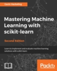 Image for Mastering Machine Learning with scikit-learn - Second Edition