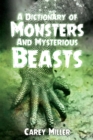 Image for A dictionary of monsters and mysterious beasts