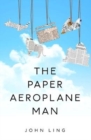 Image for The paper aeroplane man