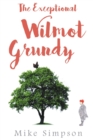 Image for The Exceptional Wilmot Grundy