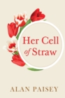 Image for Her Cell of Straw