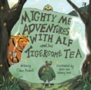 Image for Mighty Me Adventures with Alf and his Tigersome Tea