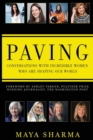 Image for Paving - Conversations with Incredible Women Who are Shaping Our World