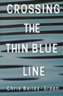 Image for Crossing The Thin Blue Line