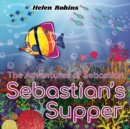 Image for The Adventures of Sebastian - Sebastian&#39;s Supper