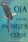 Image for Oja and the Parrot&#39;s Curse