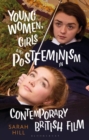 Image for Young Women, Girls and Postfeminism in Contemporary British Film