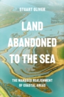 Image for Land abandoned to the sea  : the managed realignment of coastal areas