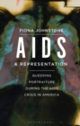 Image for AIDS and representation  : portraits and self portraits during the AIDS crisis in America