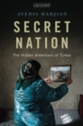 Image for Secret nation  : the hidden armenians of Turkey