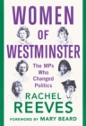 Image for Women of Westminster  : the MPs who changed politics