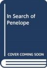 Image for IN SEARCH OF PENELOPE