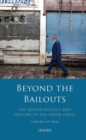 Image for Beyond the bailouts  : the anthropology and history of the Greek crisis