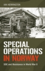Image for Special operations in Norway  : SOE and resistance in World War II
