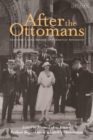 Image for After the Ottomans  : genocide&#39;s long shadow and Armenian resilience