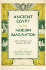 Image for Ancient Egypt in the modern imagination  : art, literature and culture