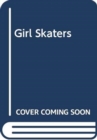 Image for GIRL SKATERS