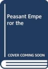 Image for PEASANT EMPEROR THE