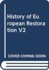 Image for HISTORY OF EUROPEAN RESTORATION V2