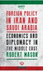 Image for Foreign policy in Iran and Saudi Arabia  : economics and diplomacy in the Middle East