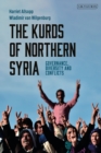 Image for The Kurds of northern Syria  : governance, diversity and conflicts