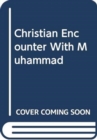 Image for CHRISTIAN ENCOUNTER WITH MUHAMMAD
