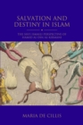 Image for Salvation and destiny in Islam  : the Shi&#39;i Ismaili perspective of òHamåid al-dåin al-Kirmåanåi