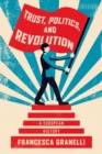 Image for Trust, politics and revolution: a European history