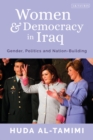 Image for Women and Democracy in Iraq: Gender, Politics and Nation-Building