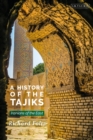 Image for A history of the Tajiks: Iranians of the east