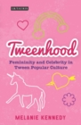 Image for Tweenhood: femininity and celebrity in tween popular culture