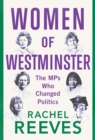 Image for Women of Westminster: the MPs who changed politics