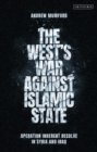 Image for The West&#39;s war against Islamic State  : Operation Inherent Resolve in Syria and Iraq