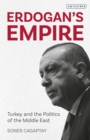 Image for Erdogan&#39;s empire  : Turkey and the politics of the Middle East