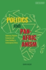 Image for Politics and pan-Africanism  : diplomacy, regional economies and peace-building in contemporary Africa